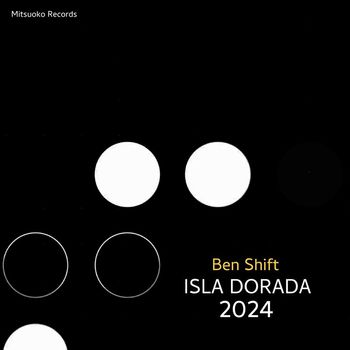 Ben Shift - Isla Dorada 2024