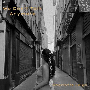 Charlotte Leigh - We Don't Talk Anymore