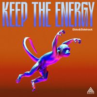 Ekko & Sidetrack - Keep The Energy