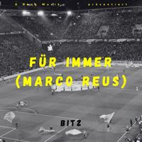 Bitz - Für immer (Marco Reus)
