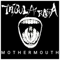 Tabula Rasa - Mothermouth