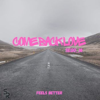 Sego_M - Come Back Love (Explicit)