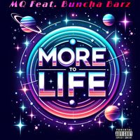 MQ - More To Life (Explicit)