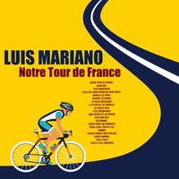 Luis Mariano - Notre Tour de France