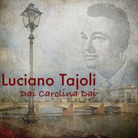 Luciano Tajoli - Dai, Carolina Dai