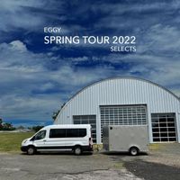 Eggy - Eggy Selects: Spring Tour 2022