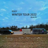 Eggy - Eggy Selects: Winter Tour 2022