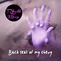 RHETT MAY - Back Seat Of My Chevy
