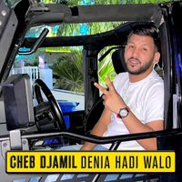 Cheb Djamil - denia hadi walo