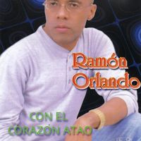 Ramón Orlando - Con El Corazón Atao