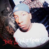 Big L - Now or Never