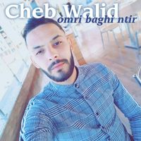 cheb walid - omri baghi ntir
