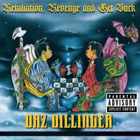 Daz Dillinger - Retaliation, Revenge and Get Back (Explicit)