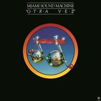 Miami Sound Machine - Otra Vez