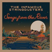 The Infamous Stringdusters - Songs from the River