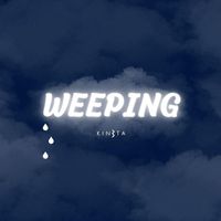 Kineta - Weeping