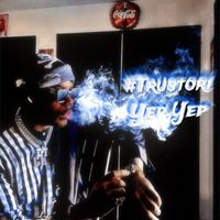 Tru - Yep Yep (Explicit)