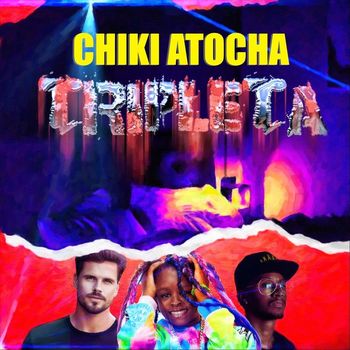 Chiki Atocha - Tripleta (Explicit)