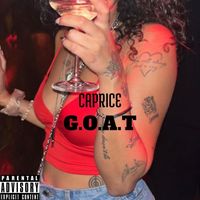 Caprice - G.O.A.T (Explicit)