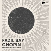 Fazil Say - Morning Piano - Chopin: Prelude No. 15 in D-Flat Major "Raindrop"