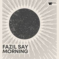 Fazil Say - Morning
