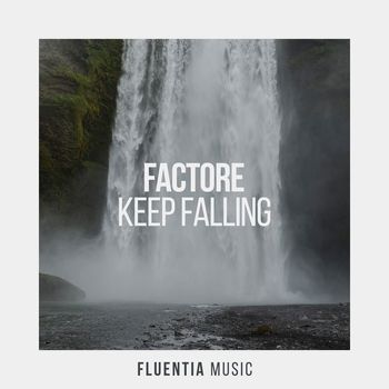 FACTORe - Keep Falling