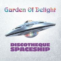 Garden Of Delight - Discotheque Spaceship