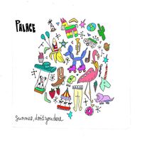 Palace - Summer Don't You Dare