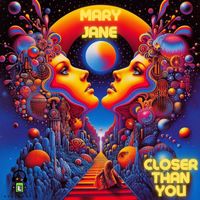 Mary Jane - Closer Than You Know