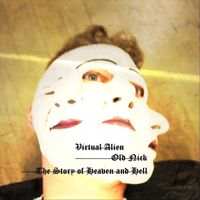 Virtual Alien & Old Nick - The Story of Heaven and Hell (Explicit)