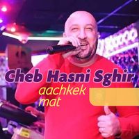 Cheb Hasni Sghir - aachkek mat