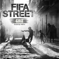 Griz - FIFA STREET (Explicit)