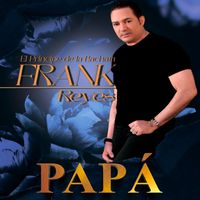 Frank Reyes - Papá