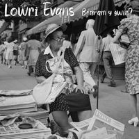 Lowri Evans - Beth am y gwir?