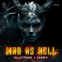 Bulletproof and Barber - Mad As Hell (Extended Mix)