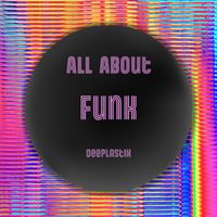 Deeplastik - All About Funk