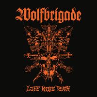 Wolfbrigade - Life Knife Death (Explicit)
