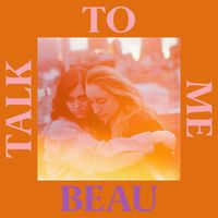 Beau - Talk To Me (Explicit)