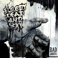 Bloody Dead And Sexy - Bad Ambient