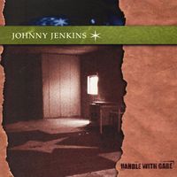 Johnny Jenkins - Handle With Care