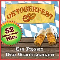Oktoberfest - Oktoberfest - Ein Prosit der Gemütlichkeit