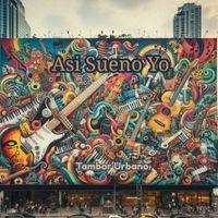 Tambor Urbano - Asi Sueno Yo