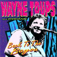 Wayne Toups - Back to the Bayou