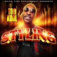 TOO KOOL - STYLING (Explicit)