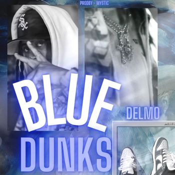 Delmo - Blue Dunks (Explicit)