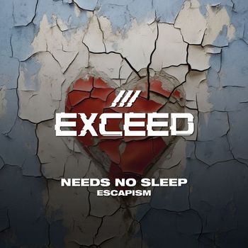 Needs No Sleep - Escapism (Explicit)