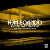 Kyoto Jazz Massive - KJMEOANDO - Kyoto Jazz Massive 30th Anniversary Edition