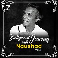 Naushad - Bollywood Journey With Naushad, Vol. 1