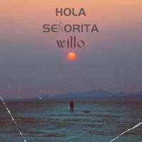 Willo - Hola Señorita