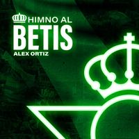 Alex Ortiz - Himno al Betis